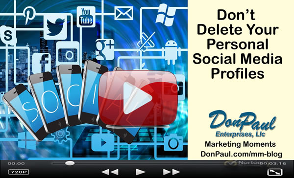 Don’t Delete Your Personal Social Media Profile