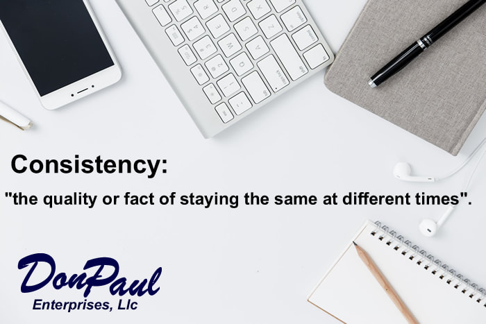 Consistency in your business is far more important that you can imagine.